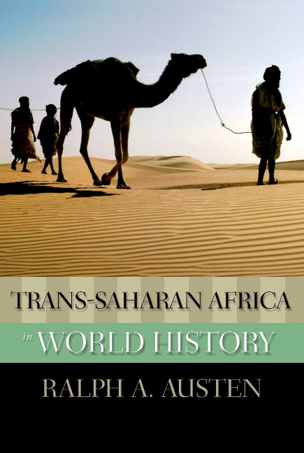 Trans-Saharan Africa in World History - Ralph A. Austen