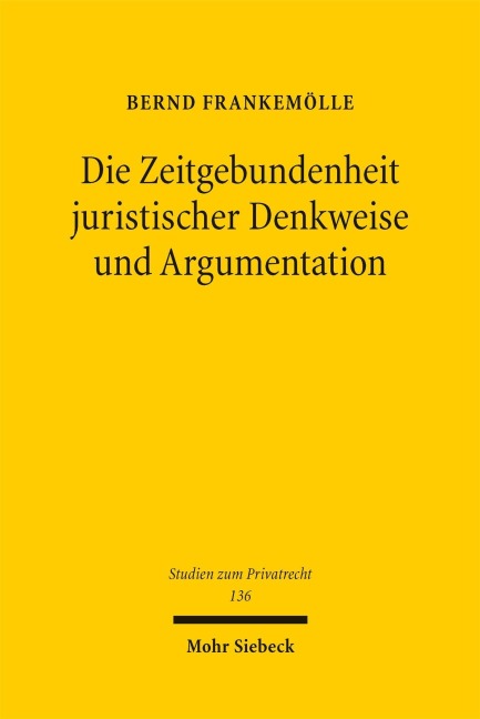 Die Zeitgebundenheit juristischer Denkweise und Argumentation - Bernd Frankemölle