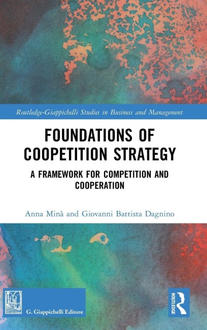 Foundations of Coopetition Strategy - Anna Minà, Giovanni Battista Dagnino