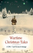 Cover-Bild zum Titel 'Wartime Christmas Tales' von 'Alexa Kang, J. L. Oakley, Jennifer Pittam, Margaret Tanner, Phil Yates'