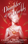 Cover-Bild zum Titel 'Daughter of No Worlds' von 'Carissa Broadbent'