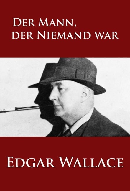 Der Mann, der Niemand war - Edgar Wallace