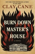 Cover-Bild zum Titel 'Burn Down Master's House' von 'Clay Cane'
