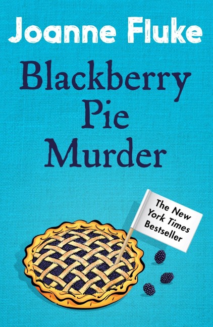 Blackberry Pie Murder (Hannah Swensen Mysteries, Book 17) - Joanne Fluke