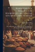 Narrative of a Residence in Koordistan, and On the Site of Ancient Nineveh: With Journal of a Voyage Down the Tigris to Bagdad and an Account of a Vis - Claudius James Rich