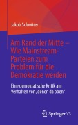 Cover-Bild zum Titel 'Am Rand der Mitte - Wie Mainstream-Parteien zum Problem für die Demokratie werden' von 'Jakob Schwörer'