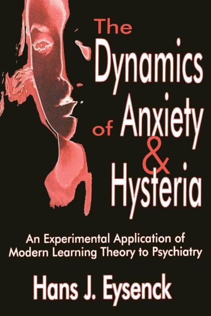 The Dynamics of Anxiety and Hysteria - Hans Eysenck