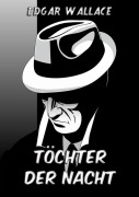 Cover-Bild zum Titel 'Töchter der Nacht' von 'Edgar Wallace'