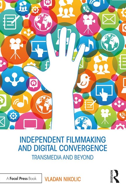 Independent Filmmaking and Digital Convergence - Vladan Nikolic