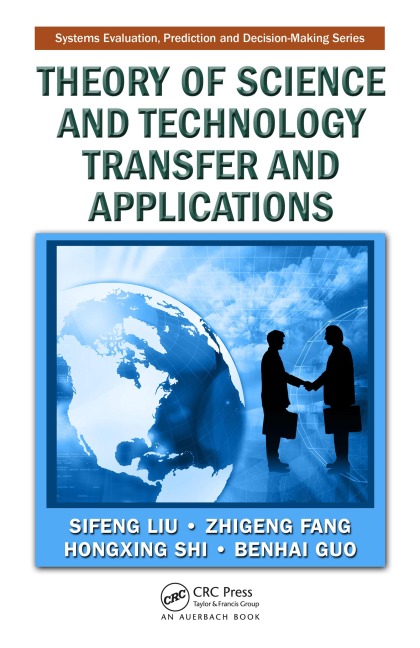 Theory of Science and Technology Transfer and Applications - Sifeng Liu, Benhai Guo, Hongxing Shi, Zhigeng Fang