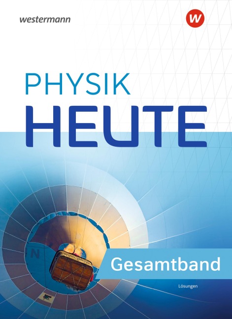Physik heute. Gesamtband Lösungen. Für Rheinland-Pfalz - 