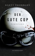 Cover-Bild zum Titel 'Der gute Cop' von 'Scott Thornley'