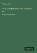 Cover-Bild zum Titel 'Heidi kann brauchen, was es gelernt hat' von 'Johanna Spyri'