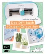 Cover-Bild zum Titel 'Plotter - Be creative! Das DIY-Buch für den Cricut Joy von @machsschoen' von ''