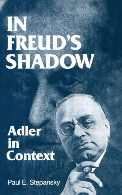 In Freud's Shadow - Paul E. Stepansky