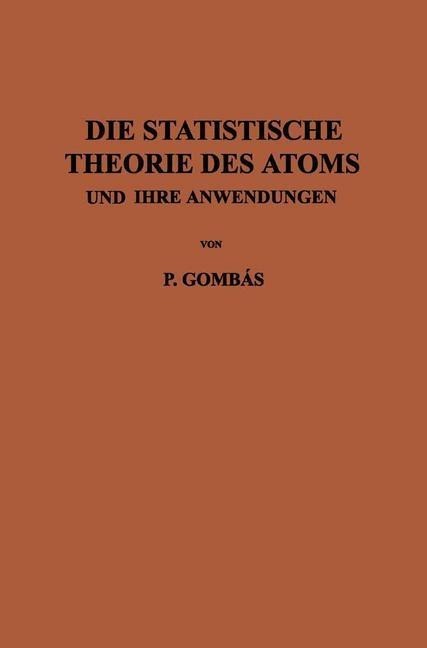 Die Statistische Theorie des Atoms und ihre Anwendungen - Pal Gombas