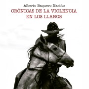Cover-Bild zum Titel 'Crónicas de la violencia en los Llanos' von 'Alberto Baquero Nariño'