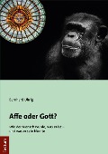 Cover-Bild zum Titel 'Affe oder Gott?' von 'Bernhard Uhrig'
