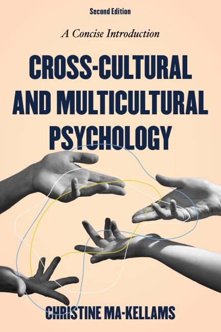 Cross-Cultural and Multicultural Psychology - Christine Ma-Kellams