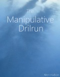 Cover-Bild zum Titel 'Veldelzel Chronicles: The Manipulative Drilrun' von 'Allen Hudson'