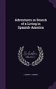 Cover-Bild zum Titel 'Adventures in Search of a Living in Spanish-America' von 'Vaquero Vaquero'
