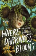 Cover-Bild zum Titel 'Where Darkness Blooms' von 'Andrea Hannah'