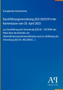 Cover-Bild zum Titel 'Durchführungsverordnung (EU) 2023/914 der Kommission vom 20. April 2023' von 'Europäische Kommission'