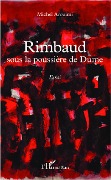 Cover-Bild zum Titel 'Rimbaud sous la poussière de Dume' von 'Michel Arouimi'