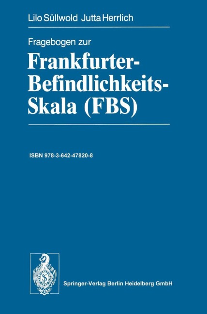 Fragebogen zur Frankfurter-Befindlichkeits-Skala (FBS) - Jutta Herrlich, Lilo Süllwold