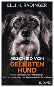 Cover-Bild zum Titel 'Abschied vom geliebten Hund' von 'Elli H. Radinger'