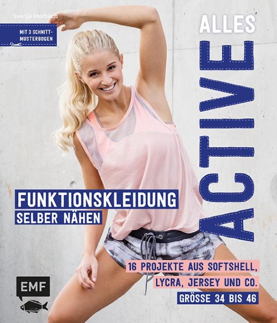 Alles Active - Funktionskleidung selber nähen - Svenja Morbach