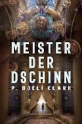 Meister der Dschinn (Gewinner des Nebula Award 2021 für Bester Roman & des Hugo Award 2022 für Bester Roman) - Clark P. Djèlí