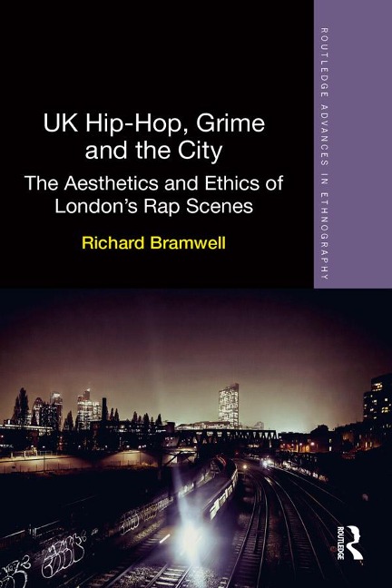 UK Hip-Hop, Grime and the City - Richard Bramwell