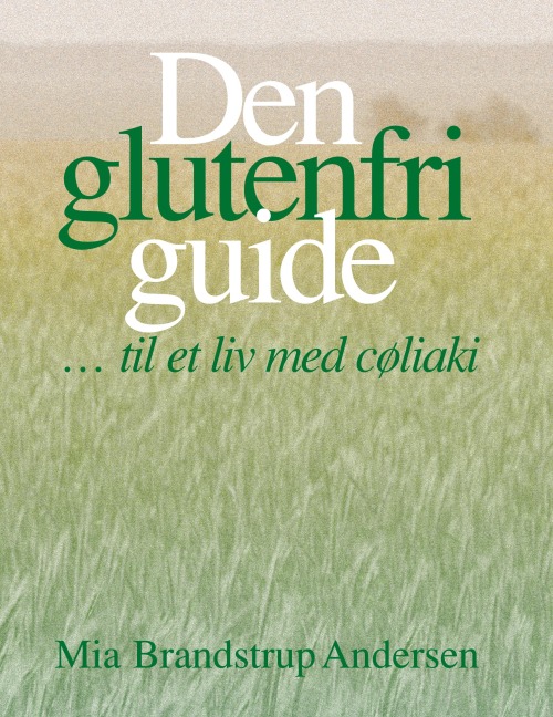 Den glutenfri guide - Mia Brandstrup Andersen