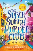The Super Sunny Murder Club - Abiola Bello, Annabelle Sami, Dominique Valente, J. T Williams, Maisie Chan