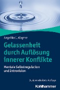 Cover-Bild zum Titel 'Gelassenheit durch Auflösung innerer Konflikte' von 'Angelika C. Wagner'