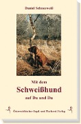 Mit dem Schweißhund auf Du und Du - Daniel Schneeweiß