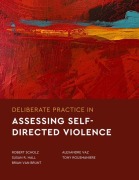 Cover-Bild zum Titel 'Deliberate Practice in Assessing Self-Directed Violence' von 'Robert Scholz, Susan R Hall, Brian Van Brunt, Alexandre Vaz, Tony Rousmaniere'