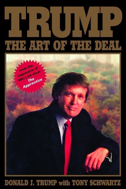 Trump: The Art of the Deal - Donald J Trump, Tony Schwartz