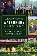 Cover-Bild zum Titel 'A New Century in Waterbury, Vermont' von 'Waterbury Historical Society'