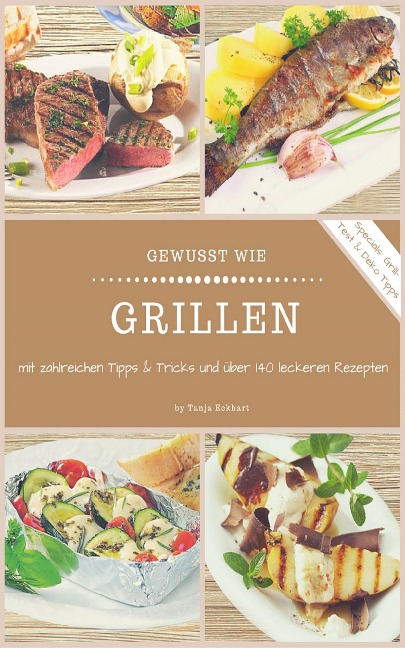 Gewusst wie - Grillen! - Tanja Eckhart