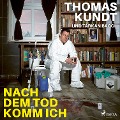 Nach dem Tod komm ich - Tarkan Bagci, Thomas Kundt