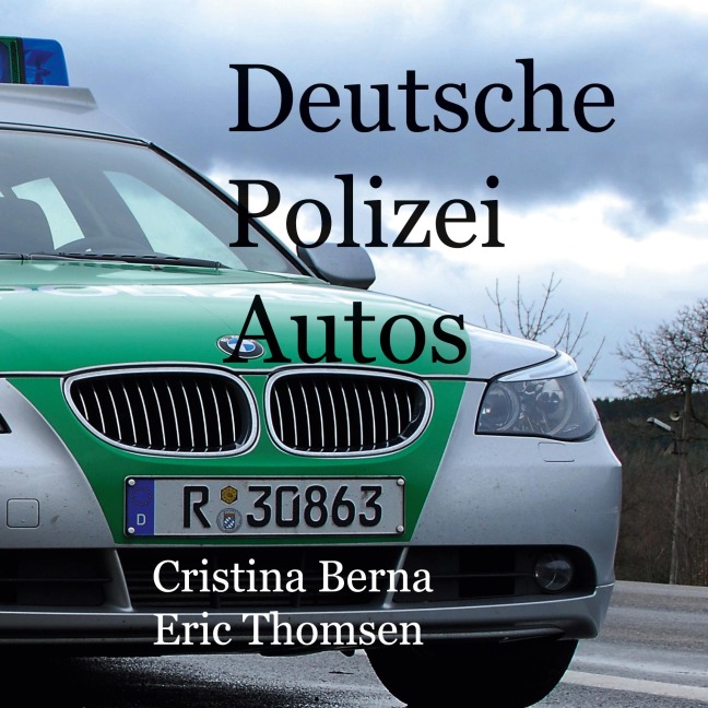 Deutsche Polizeiautos - Cristina Berna, Eric Thomsen