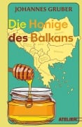 Cover-Bild zum Titel 'Die Honige des Balkans' von 'Gruber Johannes'
