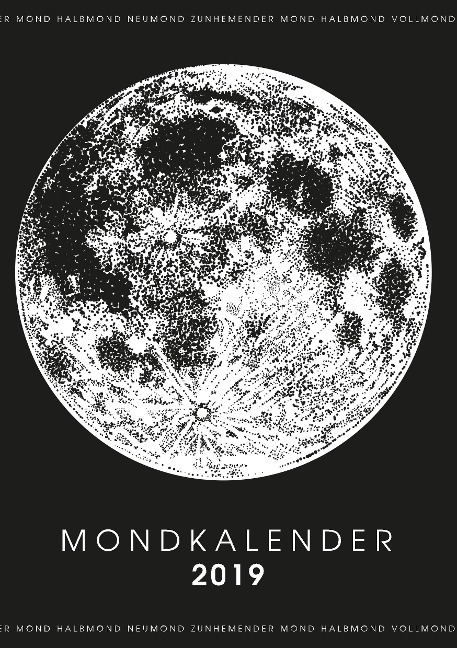 Mein Mondkalender 2019 - Terminplaner & Mond Kalender 2019 in einem - Martin Bock