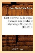 Dict. Universel de la Langue Française Avec Le Latin Et l'Étymologie.(13ème Éd.) (Éd.1851) - Pierre-Claude-Victor Boiste