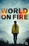 Cover-Bild zum Titel 'World On Fire' von 'Wolfram Hänel'