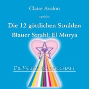 Cover-Bild zum Titel 'Die zwölf göttlichen Strahlen' von 'Claire Avalon'