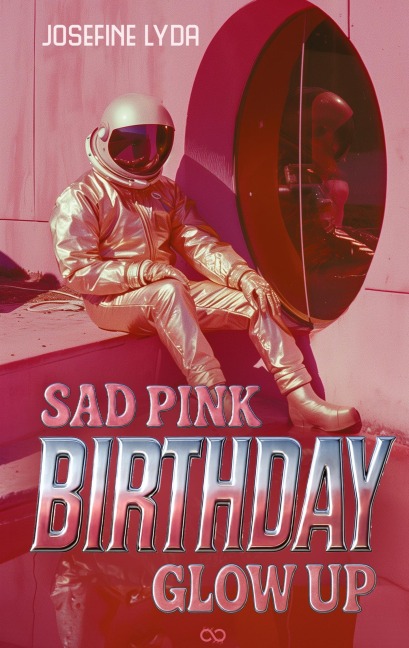 Sad Pink Birthday Glow Up - Josefine Lyda