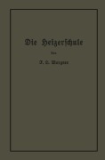 Cover-Bild zum Titel 'Die Heizerschule' von 'Friedrich Oskar Morgner'